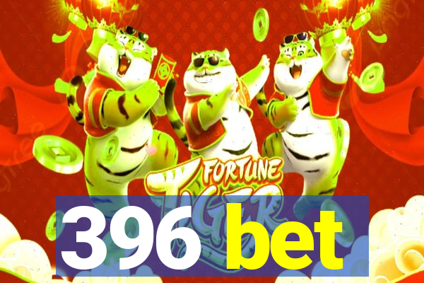 396 bet